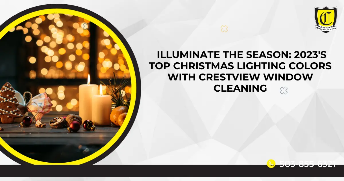 Illuminate the Season: 2023's Top Christmas Lighting Colors with Crestview Window Cleaning